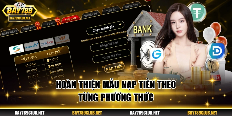 Hoàn thiện mẫu nạp tiền BAY789 theo từng phương thức